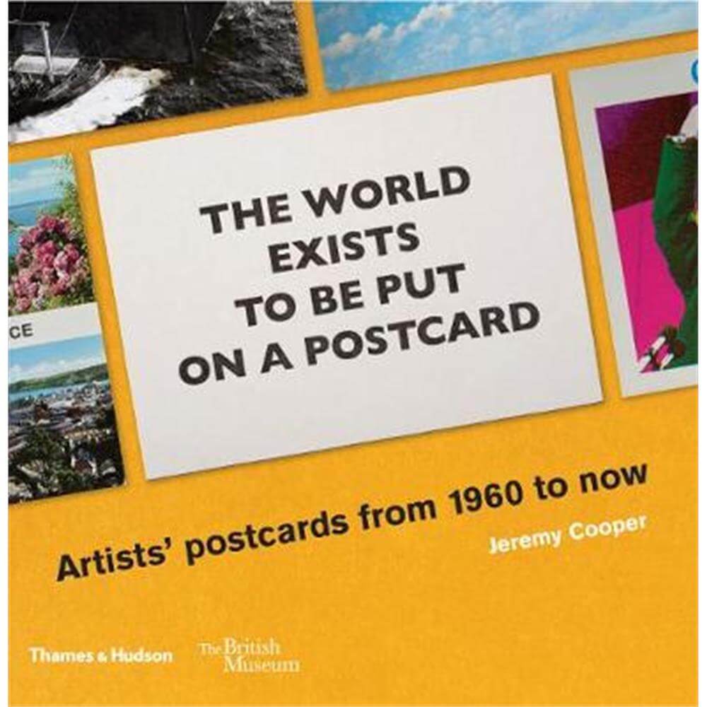 The world exists to be put on a postcard (Paperback) - Jeremy Cooper